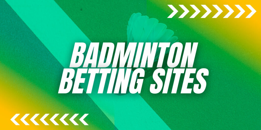 "Top Online Badminton Betting Sites - Place Your Bets Today